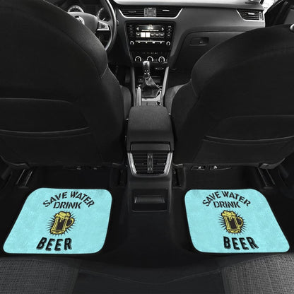 Save Water Drink Beer Car Floor Mats 210206 - YourCarButBetter