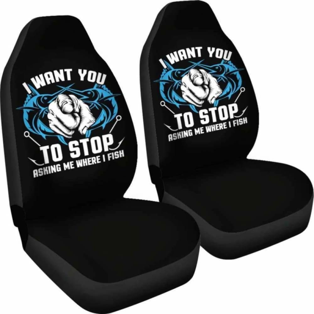 Stop Asking Me Where I Fish Car Seat Covers 113208