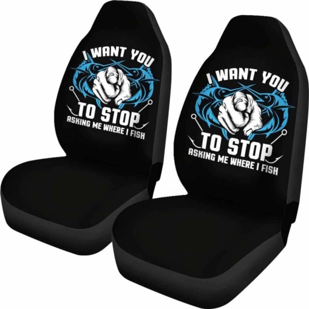 Stop Asking Me Where I Fish Car Seat Covers 113208