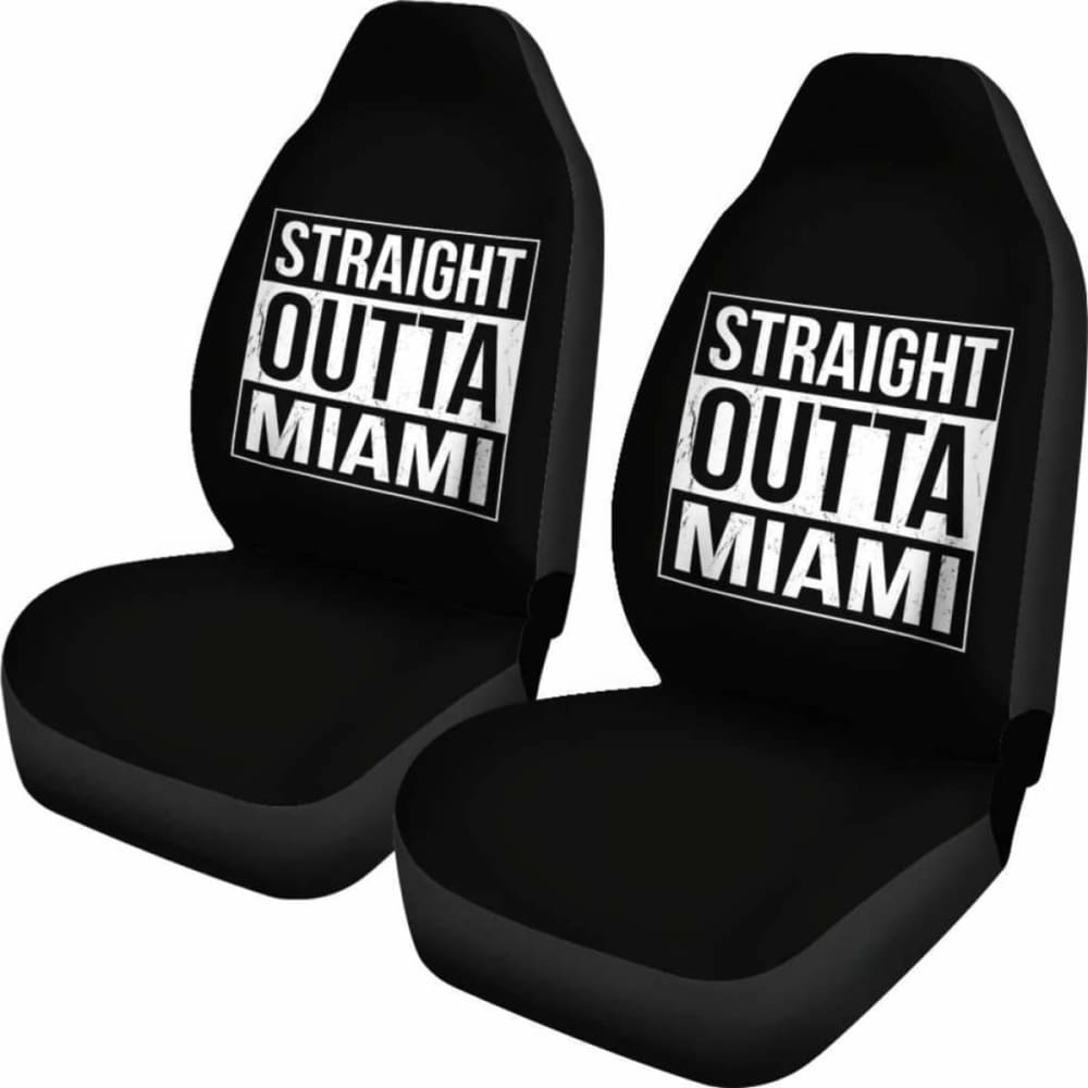 Straight Outta Miami Car Seat Covers Amazing Gift Ideas 192609 - YourCarButBetter