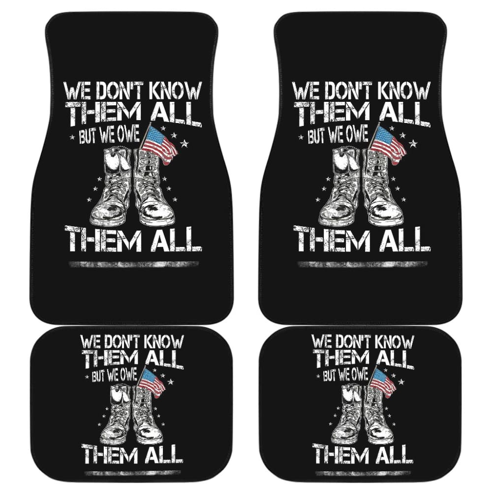 We Don’t Know Them All But We Owe Them All Patriotic Car Floor Mats 210206 - YourCarButBetter