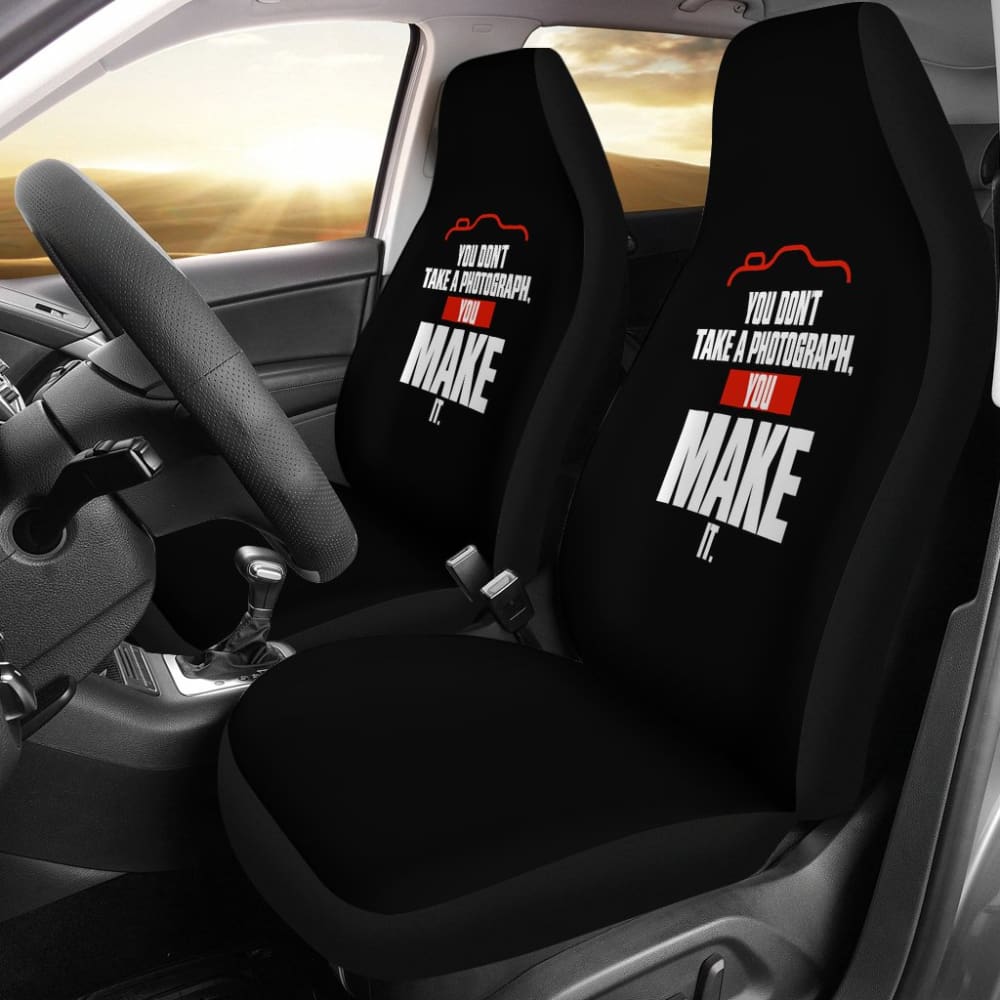 You Don’t Take a Photograph You Make It Car Seat Covers 213005 - YourCarButBetter