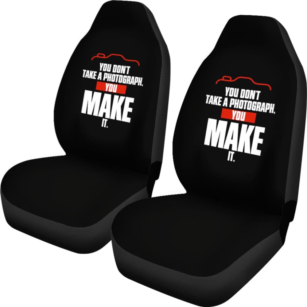 You Don’t Take a Photograph You Make It Car Seat Covers 213005 - YourCarButBetter
